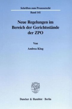 Neue Regelungen im Bereich der Gerichtsstände der ZPO. - Klug, Andrea