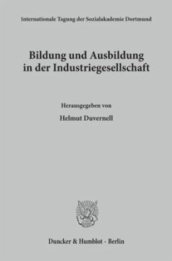 Bildung und Ausbildung in der Industriegesellschaft. - Duvernell, Helmut (Hrsg.)