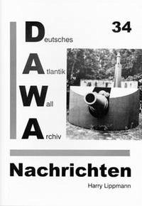 DAWA Nachrichten des Deutschen Atlantikwall-Archivs - Neumann, Hans-Rudolf