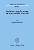 Parlamentsverwaltung und parlamentarische Kontrolle.