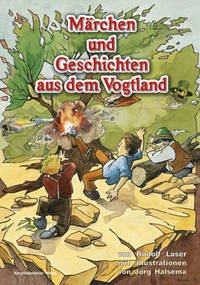 Märchen und Geschichten aus dem Vogtland - Laser, Rudolf