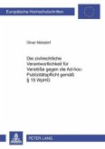 Die zivilrechtliche Verantwortlichkeit für Verstöße gegen die Ad-hoc-Publizitätspflicht gemäß 15 WpHG Die zivilrechtliche Verantwortlichkeit für Verstöße gegen die Ad-hoc-Publizitätspflicht gemäß 15 WpHG