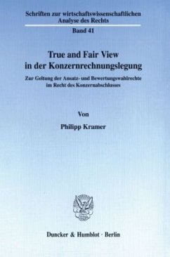 True and Fair View in der Konzernrechnungslegung. - Kramer, Philipp