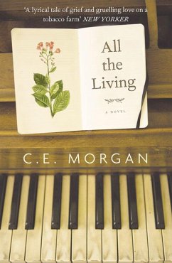 All the Living. C.E. Morgan - Morgan, C. E.