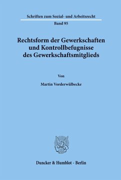 Rechtsform der Gewerkschaften und Kontrollbefugnisse des Gewerkschaftsmitglieds. - Vorderwülbecke, Martin