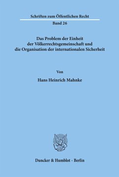 Das Problem der Einheit der Völkerrechtsgemeinschaft und die Organisation der internationalen Sicherheit. - Mahnke, Hans Heinrich