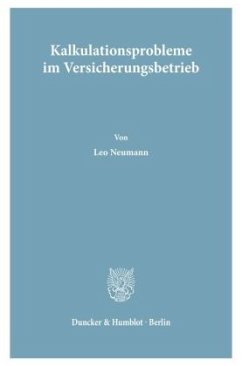 Kalkulationsprobleme im Versicherungsbetrieb. - Neumann, Leo