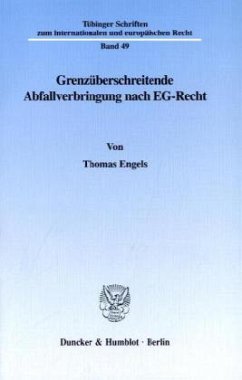 Grenzüberschreitende Abfallverbringung nach EG-Recht. - Engels, Thomas