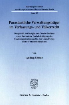 Parastaatliche Verwaltungsträger im Verfassungs- und Völkerrecht. - Schulz, Andrea