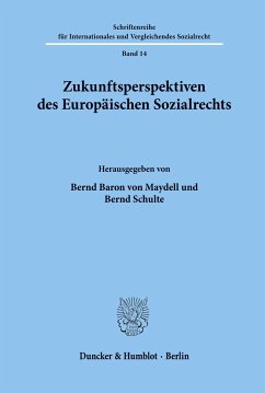 Zukunftsperspektiven des Europäischen Sozialrechts. - Maydell, Bernd Baron von / Schulte, Bernd (Hgg.)
