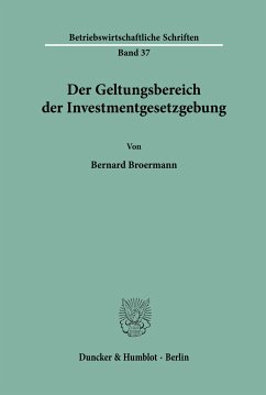 Der Geltungsbereich der Investmentgesetzgebung. - Broermann, Bernard gr.