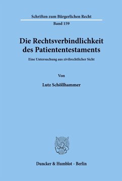 Die Rechtsverbindlichkeit des Patiententestaments. - Schöllhammer, Lutz