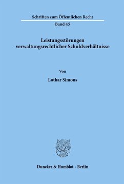 Leistungsstörungen verwaltungsrechtlicher Schuldverhältnisse. - Simons, Lothar