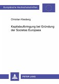 Kapitalaufbringung bei Gründung der Societas Europaea Kapitalaufbringung bei Gründung der Societas Europaea