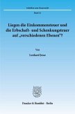 Liegen die Einkommensteuer und die Erbschaft- und Schenkungsteuer auf »verschiedenen Ebenen«?