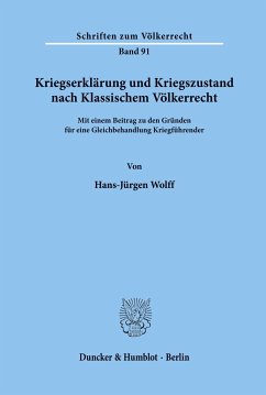 Kriegserklärung und Kriegszustand nach Klassischem Völkerrecht, - Wolff, Hans-Jürgen