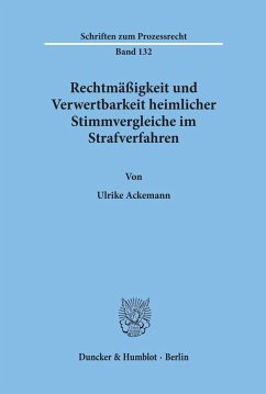 Rechtmäßigkeit und Verwertbarkeit heimlicher Stimmvergleiche im Strafverfahren. - Ackemann, Ulrike