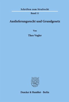 Auslieferungsrecht und Grundgesetz. - Vogler, Theo