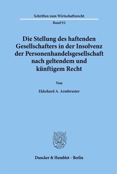 Cover Die Stellung des haftenden Gesellschafters in der Insolvenz der Personenhandelsgesellschaft nach geltendem und künftigem Recht.