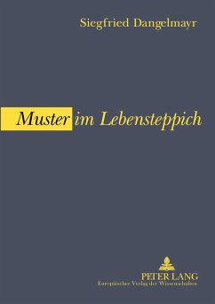 'Muster im Lebensteppich' - Dangelmayr, Siegfried 'Muster im Lebensteppich' - Dangelmayr, Siegfried