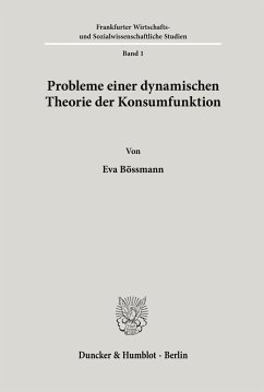 Probleme einer dynamischen Theorie der Konsumfunktion. - Bössmann, Eva