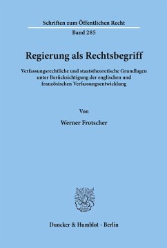 Regierung als Rechtsbegriff. - Frotscher, Werner