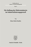 Die Stellung der Elektroindustrie im Industrialisierungsprozeß.