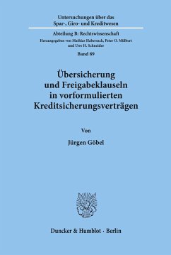 Übersicherung und Freigabeklauseln in vorformulierten Kreditsicherungsverträgen. - Göbel, Jürgen