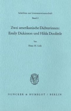 Zwei amerikanische Dichterinnen: Emily Dickinson und Hilda Doolittle. - Link, Franz H.