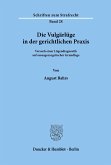 Die Vulgärlüge in der gerichtlichen Praxis.