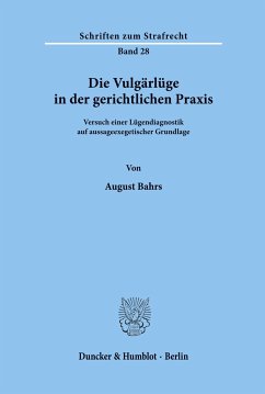 Die Vulgärlüge in der gerichtlichen Praxis. - Bahrs, August