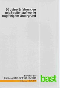 30 Jahre Erfahrungen mit Strassen auf wenig tragfähigem Untergrund - Bürger, M; Blosfeld, J.; Blume, K,-H.; Hillmann, R