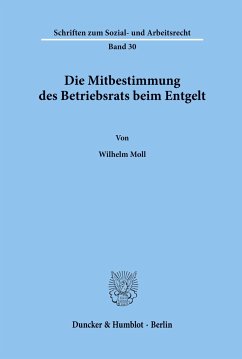 Die Mitbestimmung des Betriebsrats beim Entgelt. - Moll, Wilhelm