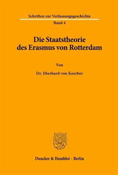 Die Staatstheorie des Erasmus von Rotterdam. - Koerber, Eberhard von