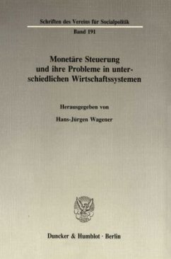 Monetäre Steuerung und ihre Probleme in unterschiedlichen Wirtschaftssystemen. - Wagener, Hans-Jürgen (Hrsg.)