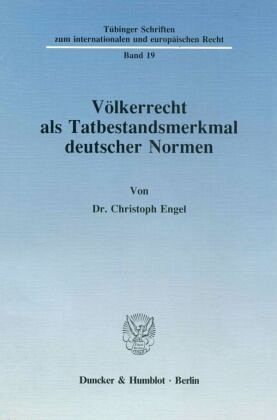Völkerrecht als Tatbestandsmerkmal deutscher Normen.