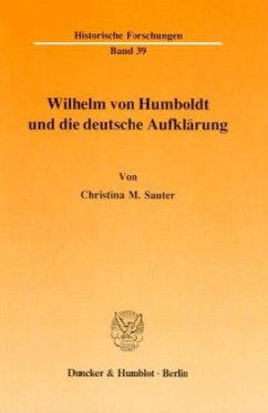 Wilhelm von Humboldt und die deutsche Aufklärung. - Sauter, Christina M.