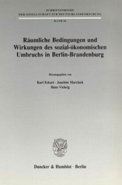 Räumliche Bedingungen und Wirkungen des sozial-ökonomischen Umbruchs in Berlin-Brandenburg. - Eckart, Karl / Marcinek, Joachim / Viehrig, Hans (Hgg.)