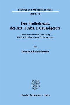 Der Freiheitssatz des Art. 2 Abs. 1 Grundgesetz. - Schulz-Schaeffer, Helmut