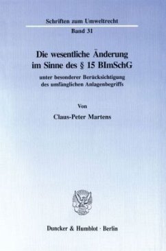 Die wesentliche Änderung im Sinne des 15 BImSchG - Martens, Claus-Peter
