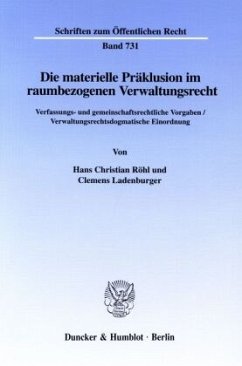 Die materielle Präklusion im raumbezogenen Verwaltungsrecht. - Röhl, Hans Christian;Ladenburger, Clemens