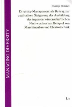Diversity-Management als Beitrag zur qualitativen Steigerung der Ausbildung des ingenieurwissenschaftlichen Nachwuchses am Beispiel von Maschinenbau und Elektrotechnik Cover Diversity-Management als Beitrag zur qualitativen Steigerung der Ausbildung des ingenieurwissenschaftlichen Nachwuchses am Beispiel von Maschinenbau und Elektrotechnik