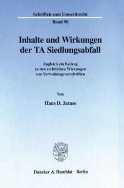 Inhalte und Wirkungen der TA Siedlungsabfall. - Jarass, Hans D.