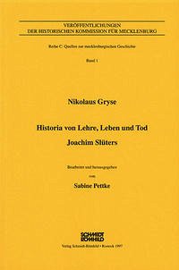 Nikolaus Gryse - Historia von Lehre, Leben und Tod. Joachim Slüters mit anschliessender Chronik (Rostock 1593) - Pettke, Sabine