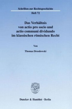 Cover Das Verhältnis von actio pro socio und actio communi dividundo im klassischen römischen Recht.