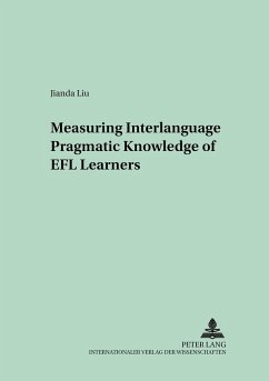 Measuring Interlanguage Pragmatic Knowledge of EFL Learners - Jianda Liu