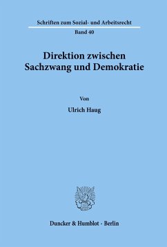 Direktion zwischen Sachzwang und Demokratie. - Haug, Ulrich