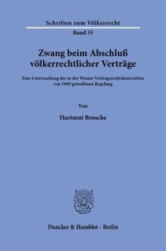 Zwang beim Abschluß völkerrechtlicher Verträge. - Brosche, Hartmut