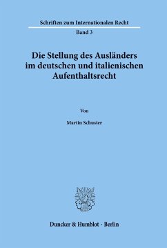 Die Stellung des Ausländers im deutschen und italienischen Aufenthaltsrecht. - Schuster, Martin