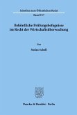 Behördliche Prüfungsbefugnisse im Recht der Wirtschaftsüberwachung.